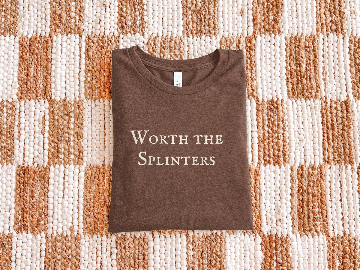Worth the Splinters | Wicker Movie | Bella Canvas T-Shirt