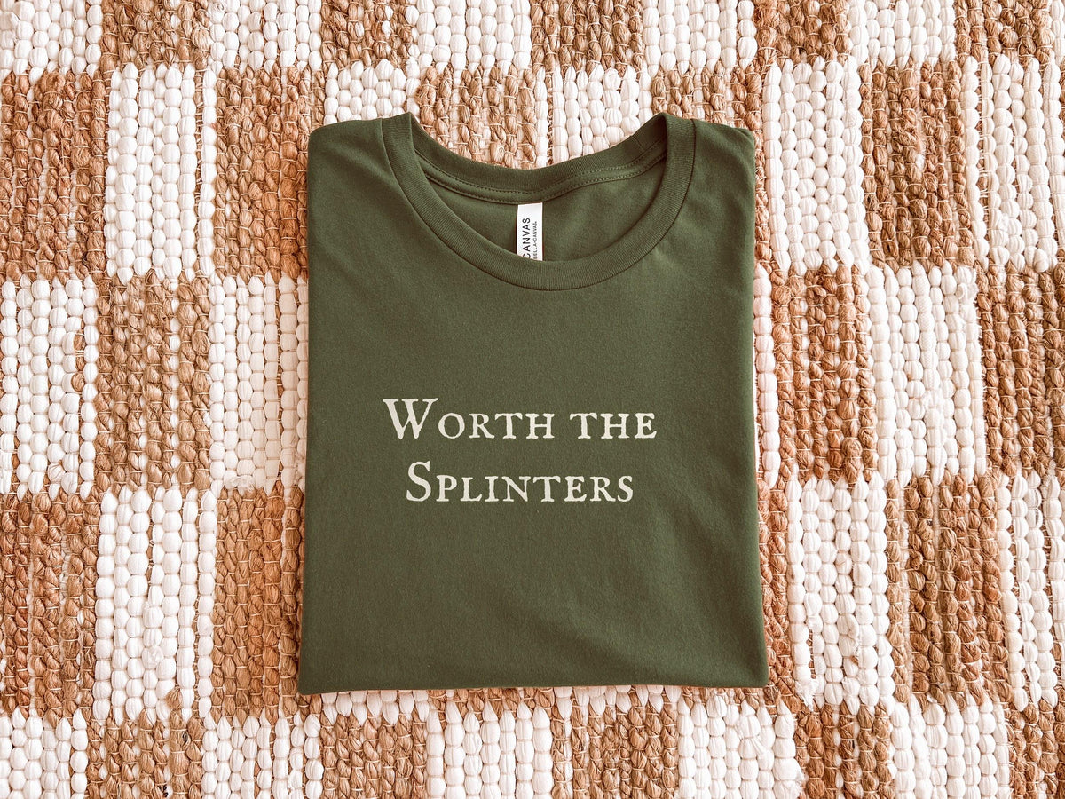 Worth the Splinters | Wicker Movie | Bella Canvas T-Shirt