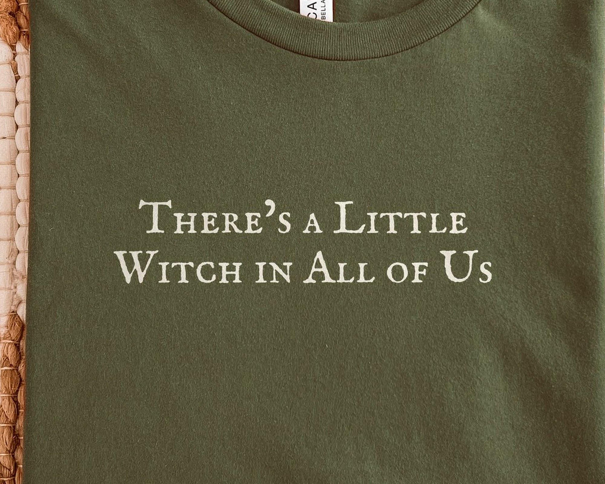 There's a Little Witch in All of Us | Practical Magic | Bella Canvas T-Shirt