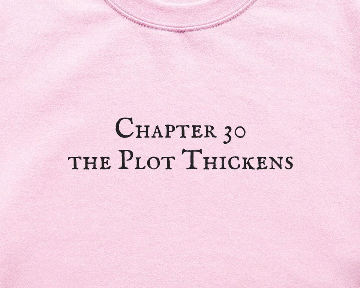 Chapter 30 the Plot Thickens Crewneck Sweatshirt, Funny Bookish