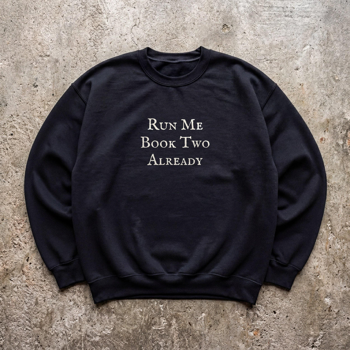 Run Me Book Two Already Crewneck Sweatshirt, Funny Bookish