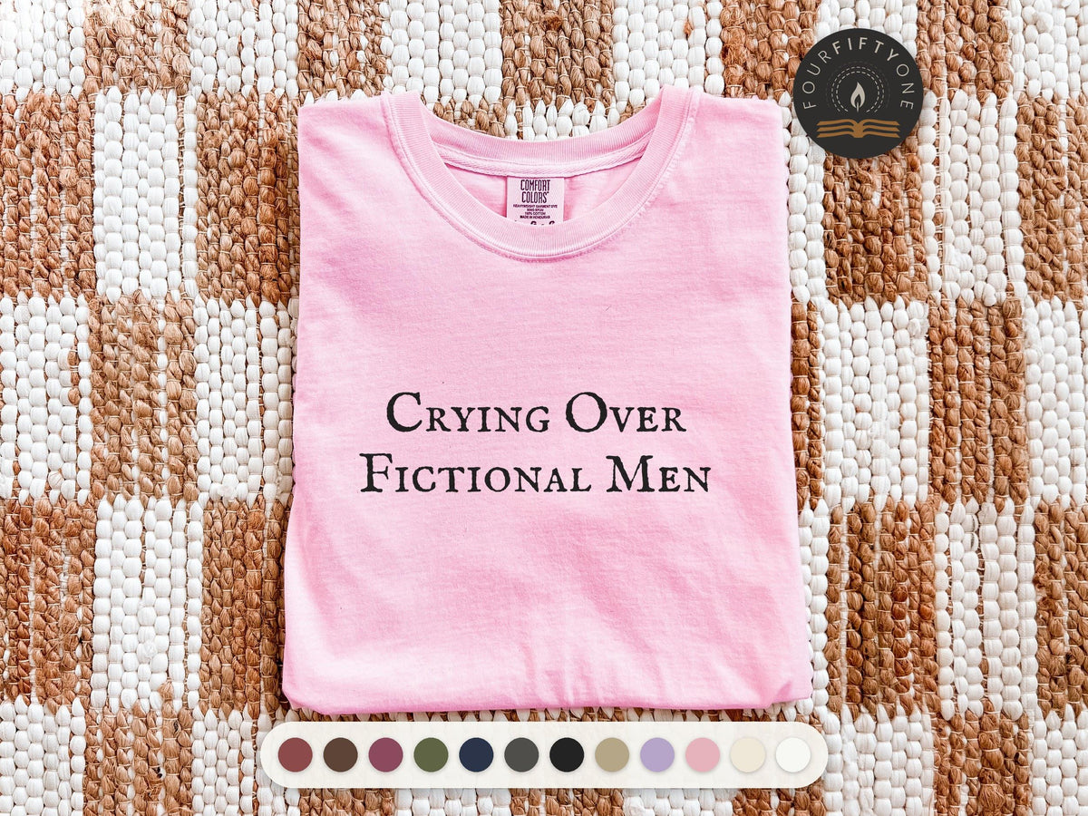 Crying Over Fictional Men Comfort Colors T-Shirt, Funny Bookish