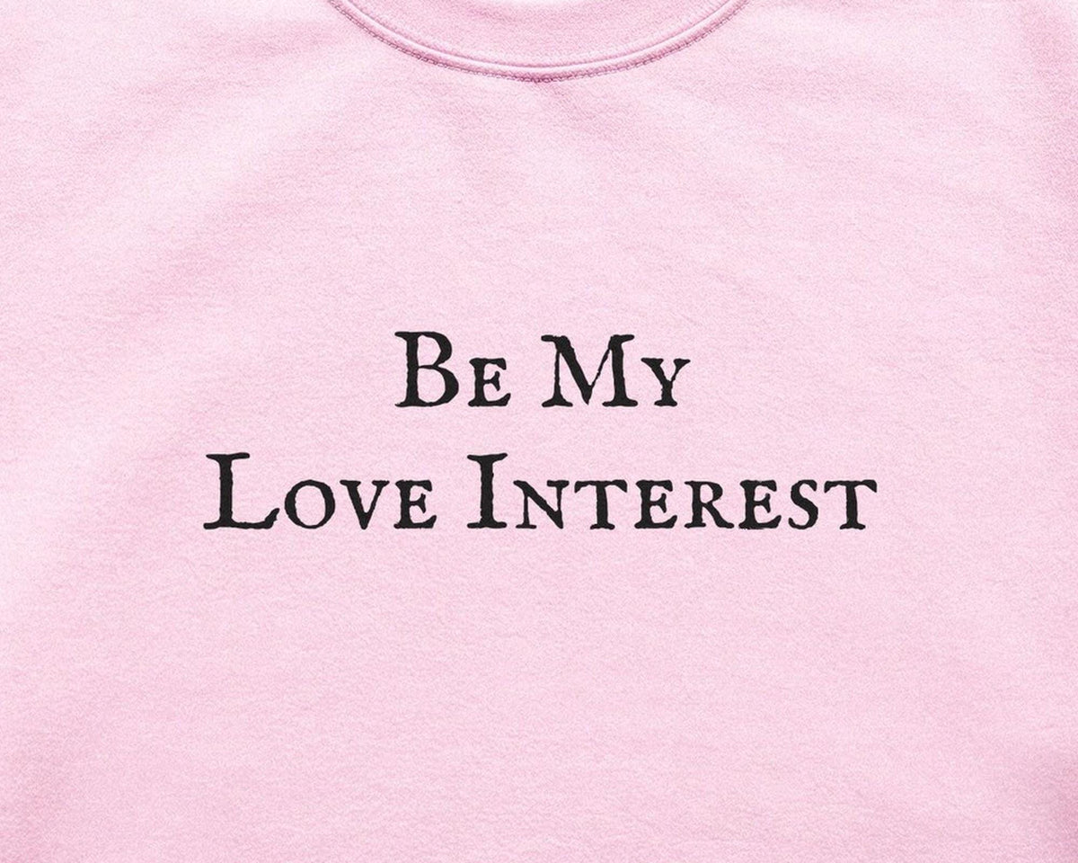 Be My Love Interest Crewneck Sweatshirt, Romance Reader