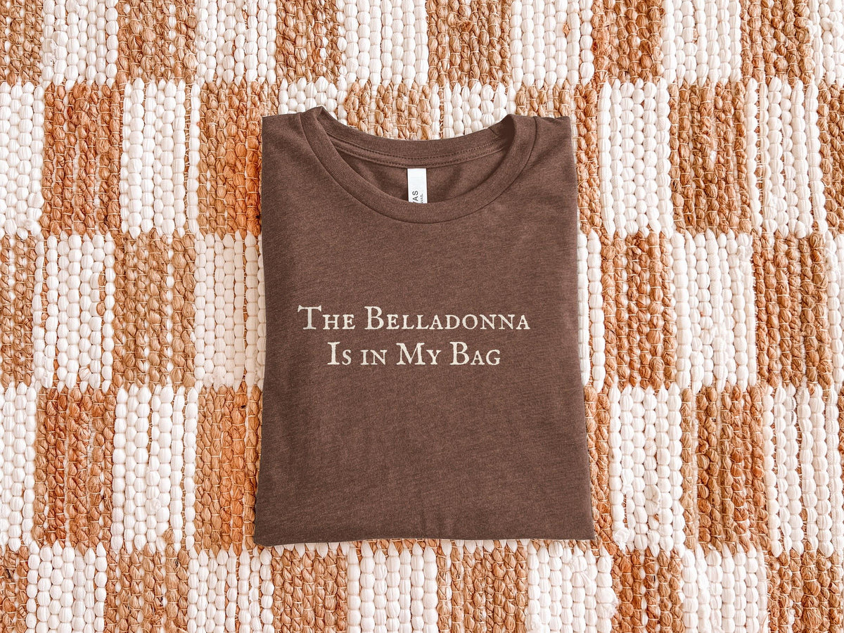 The Belladonna Is in My Bag | Practical Magic | Bella Canvas T-Shirt