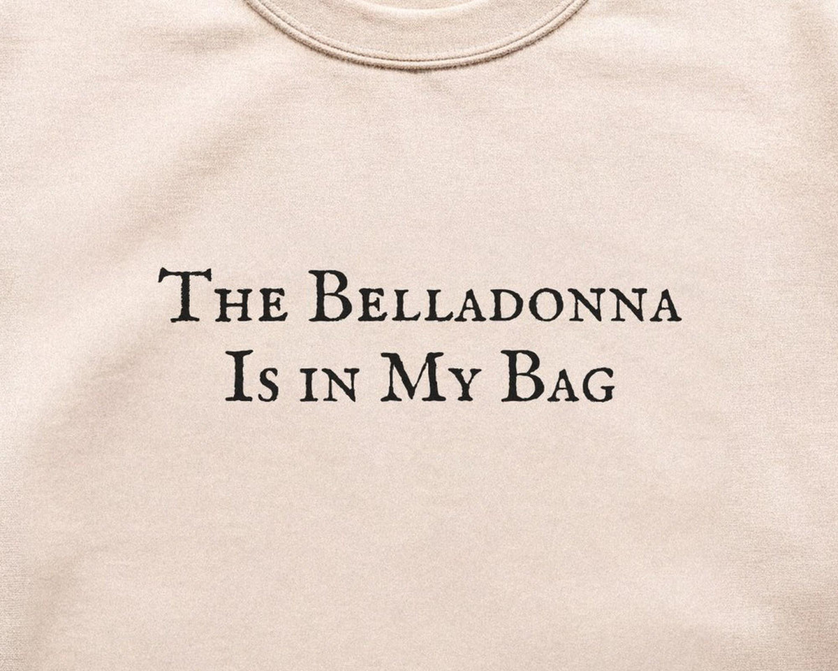 The Belladonna Is in My Bag | Practical Magic | Crewneck Sweatshirt