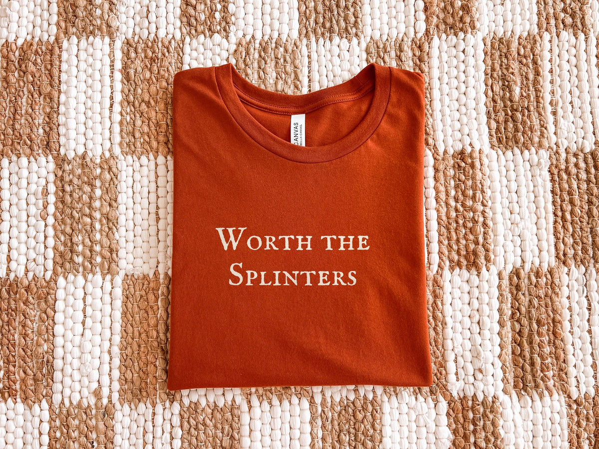 Worth the Splinters | Wicker Movie | Bella Canvas T-Shirt