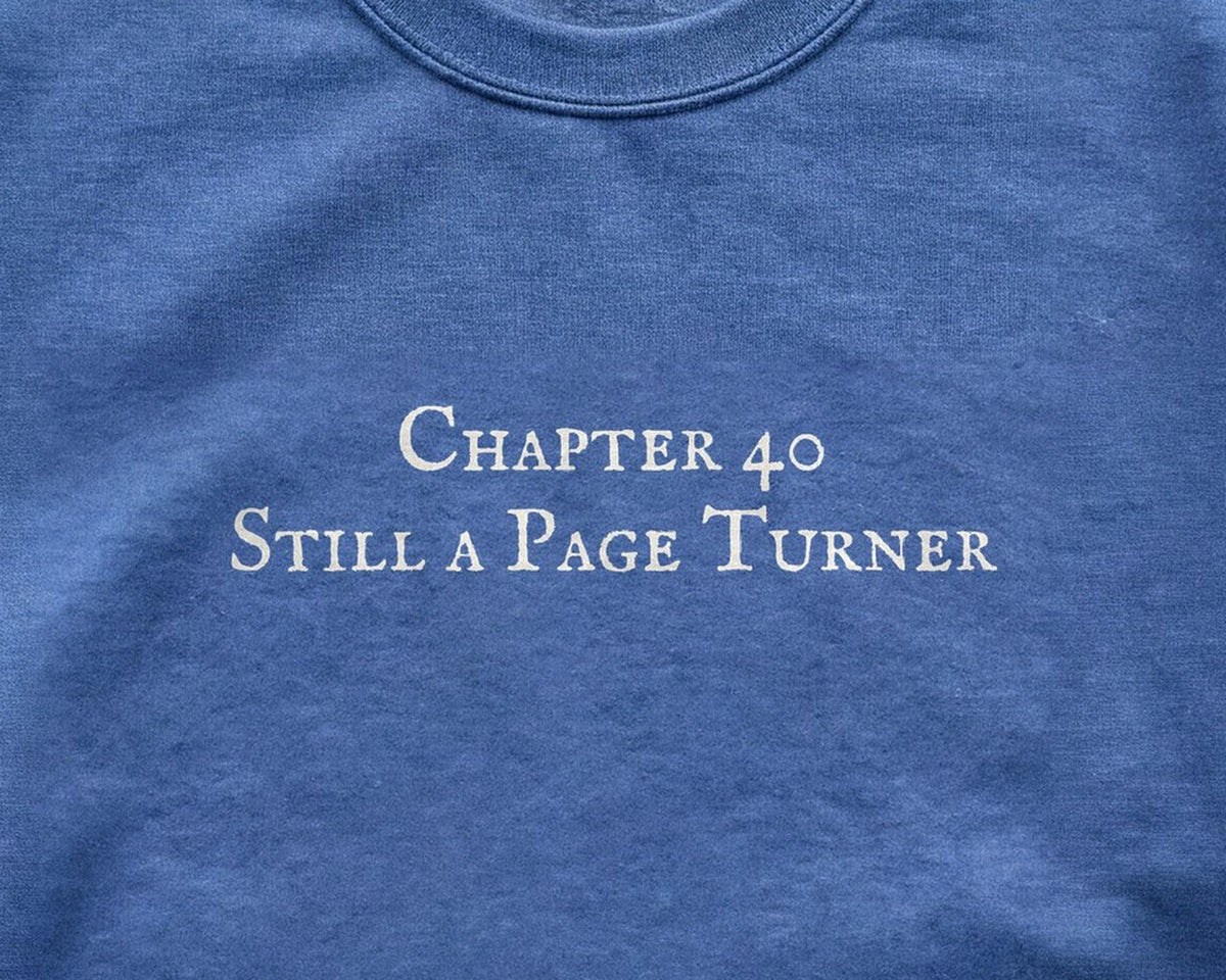 Chapter 40 Still a Page Turner Crewneck Sweatshirt, Funny Bookish