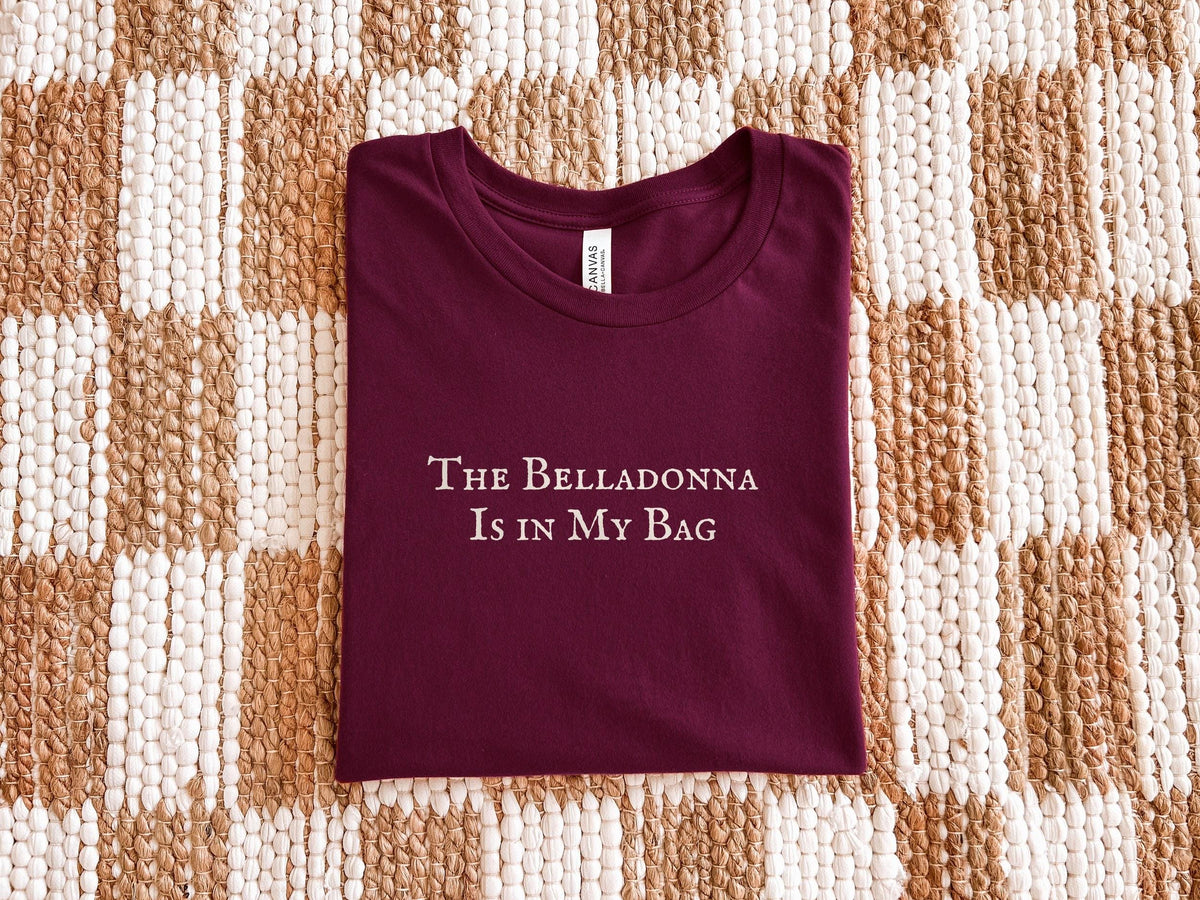 The Belladonna Is in My Bag | Practical Magic | Bella Canvas T-Shirt
