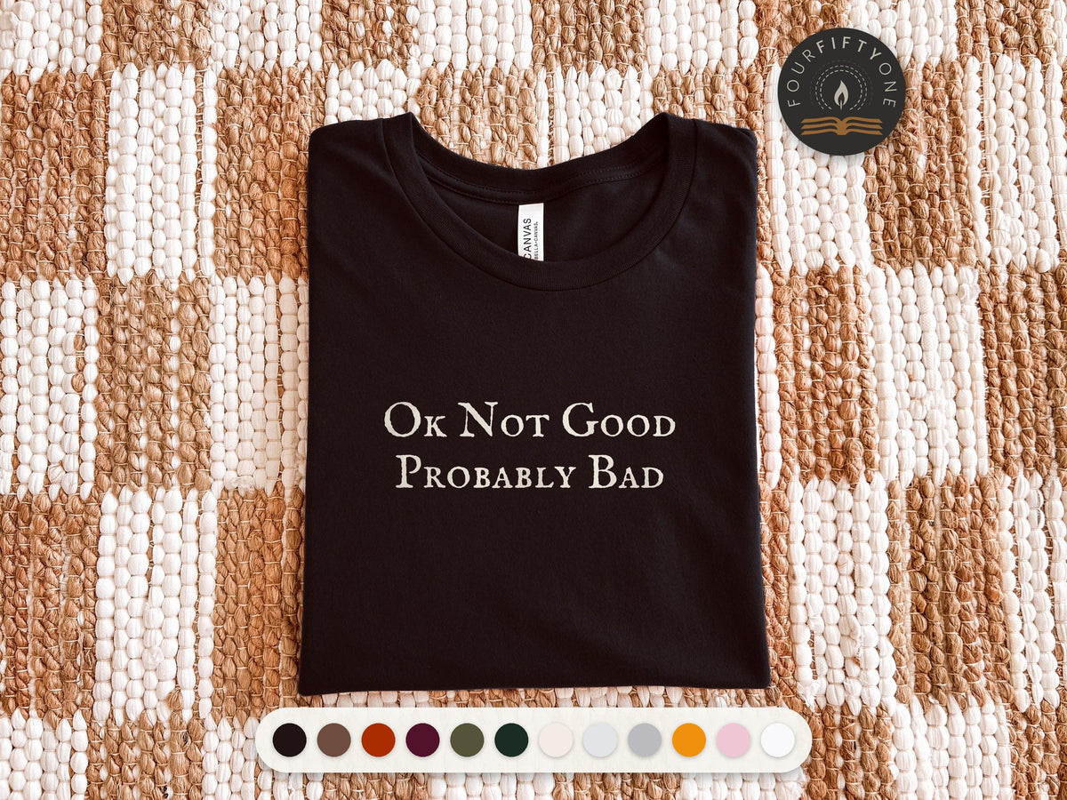 Ok Not Good Probably Bad | Heated Rivalry | Bella Canvas T-Shirt