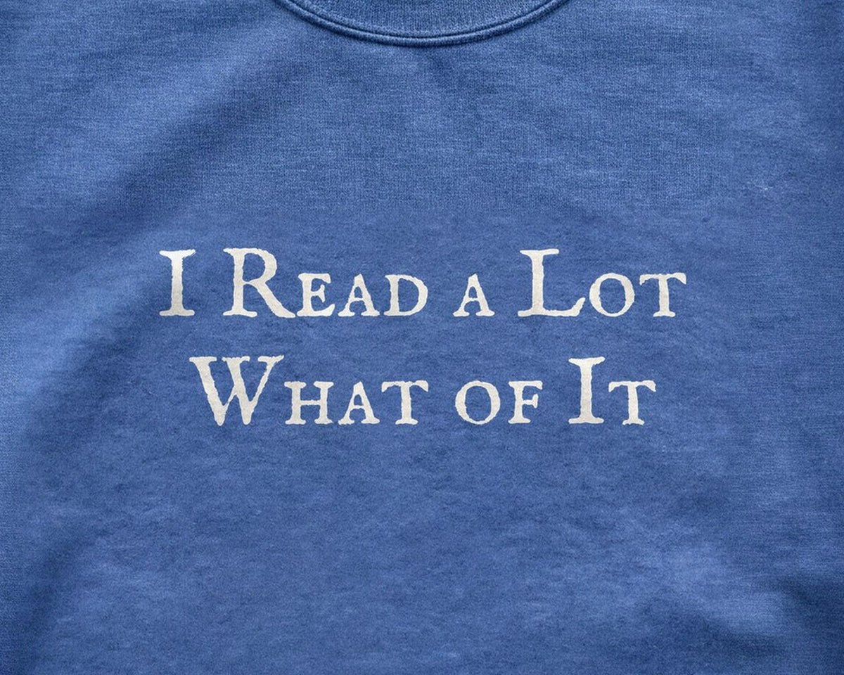I Read a Lot What of It Crewneck Sweatshirt, Funny Bookish