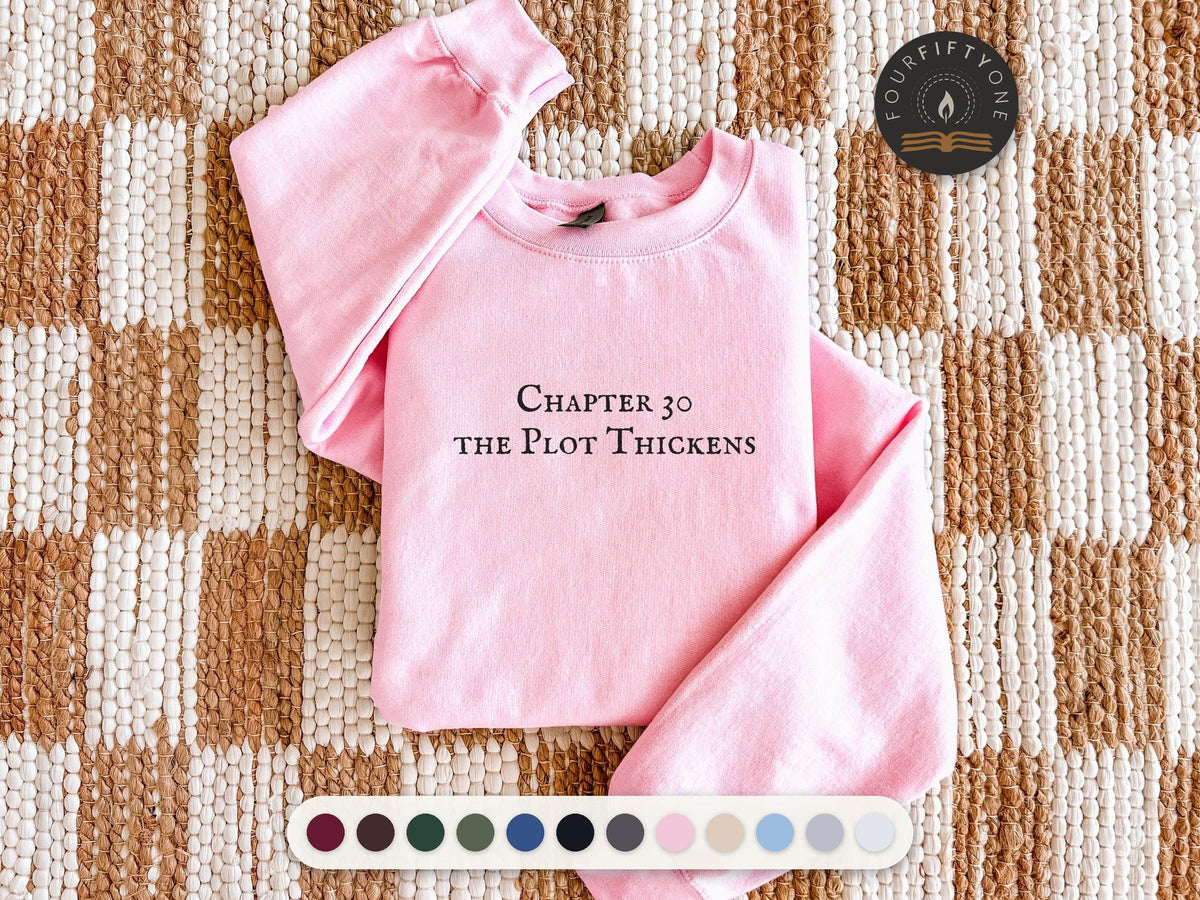 Chapter 30 the Plot Thickens Crewneck Sweatshirt, Funny Bookish