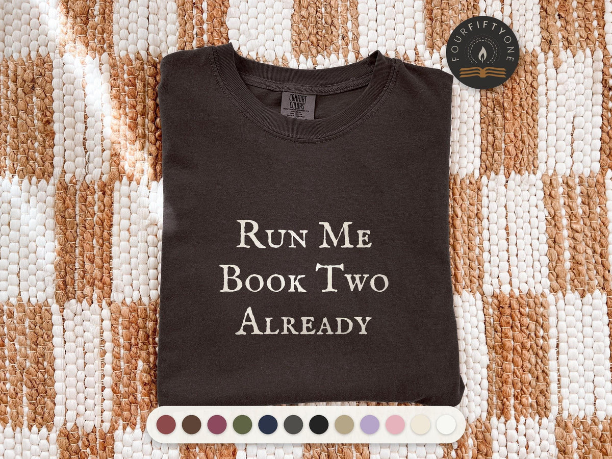 Run Me Book Two Already Comfort Colors T-Shirt, Funny Bookish