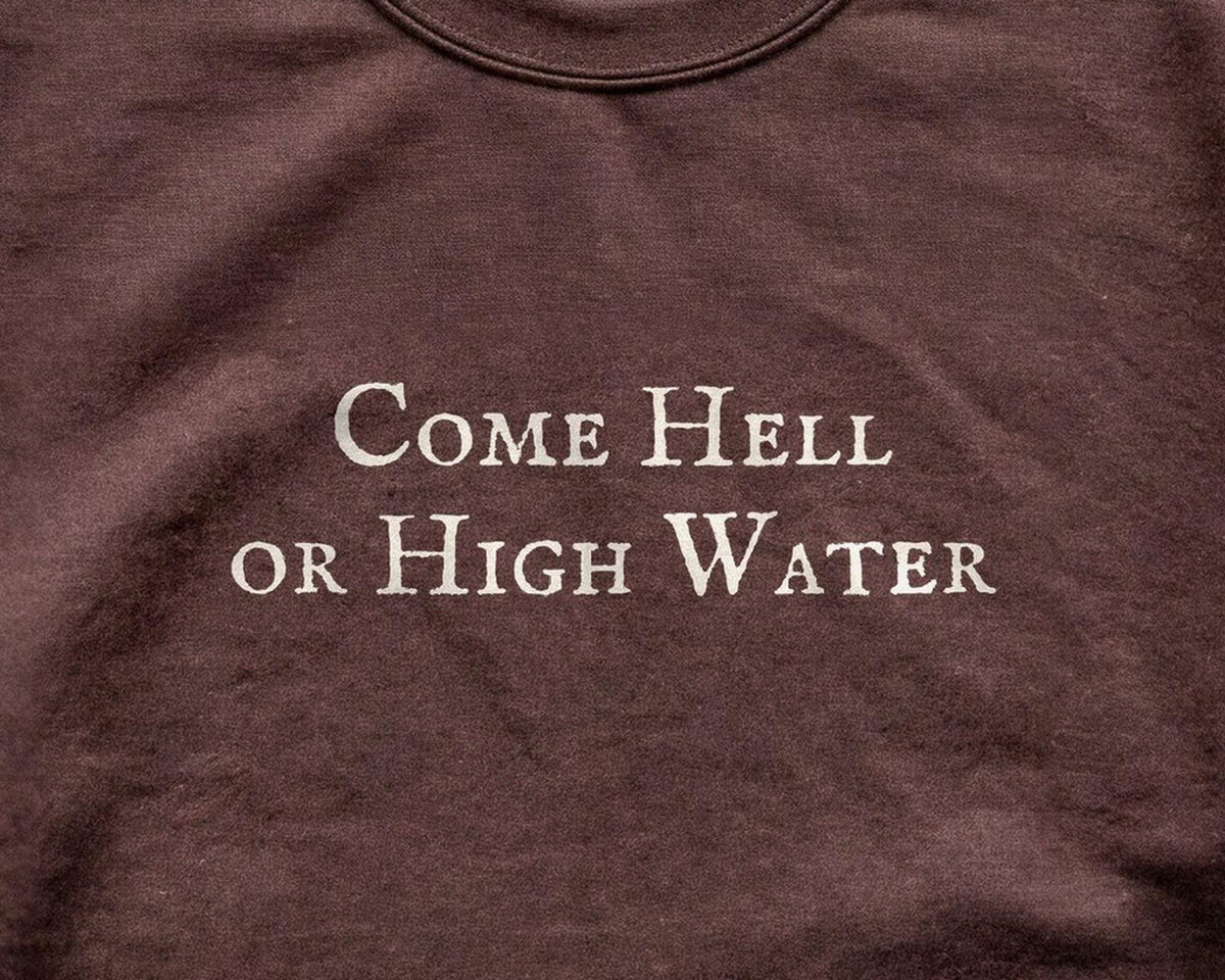 Come Hell or High Water | Practical Magic | Crewneck Sweatshirt