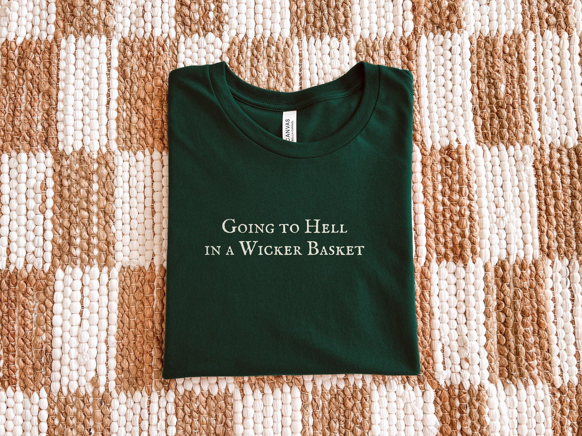 Going to Hell in a Wicker Basket | Bella Canvas T-Shirt
