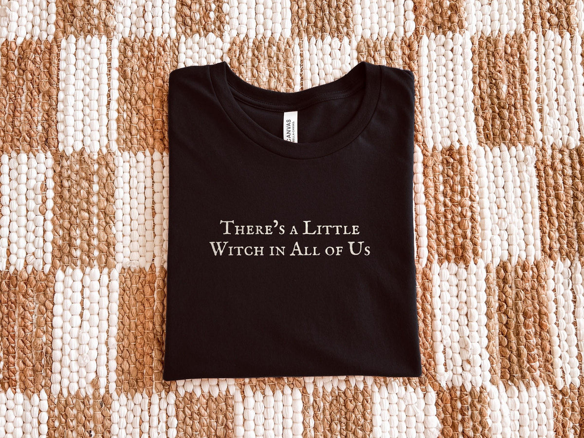 There's a Little Witch in All of Us | Practical Magic | Bella Canvas T-Shirt