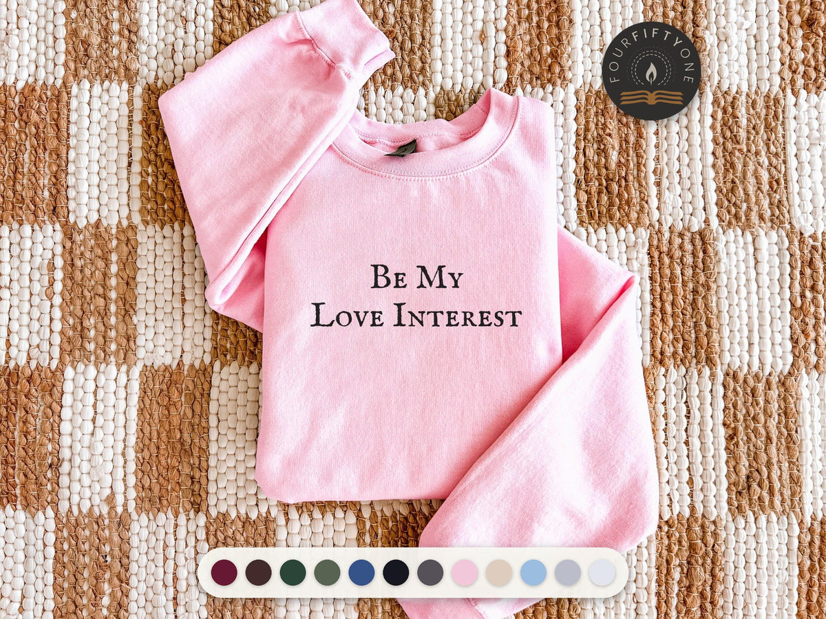 Be My Love Interest Crewneck Sweatshirt, Romance Reader