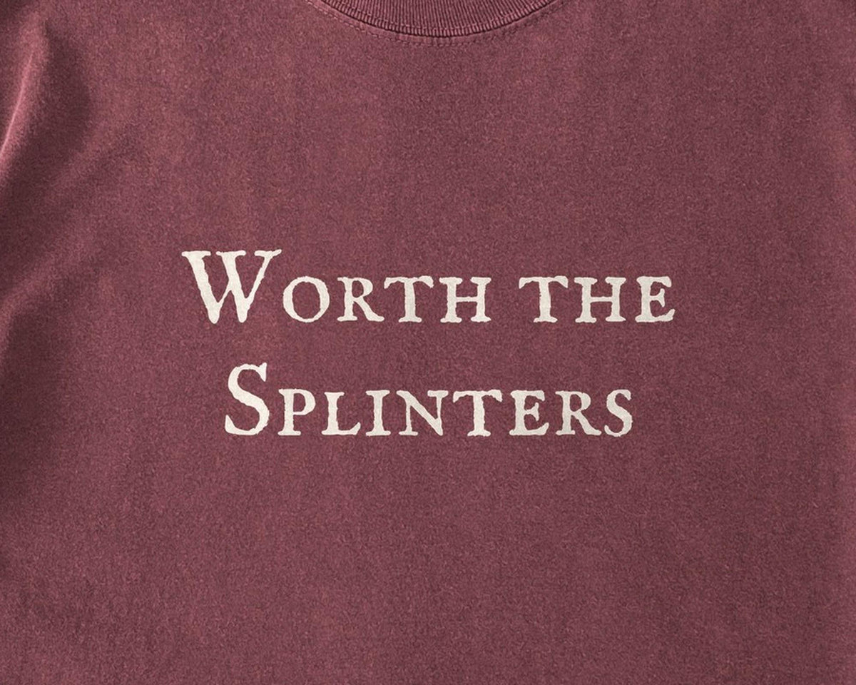 Worth the Splinters | Wicker Movie | Comfort Colors T-Shirt