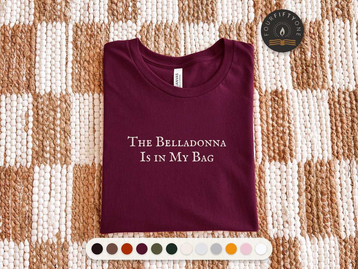 The Belladonna Is in My Bag | Practical Magic | Bella Canvas T-Shirt