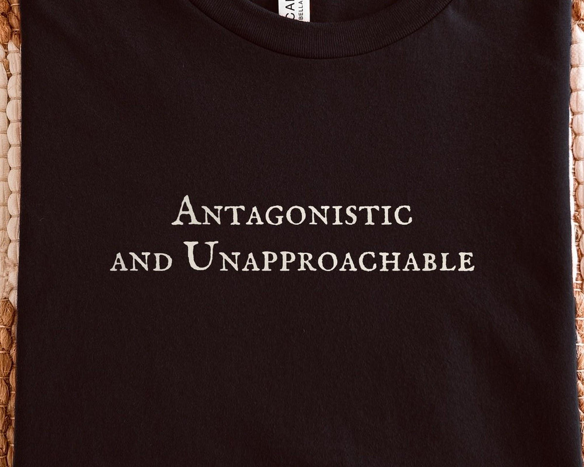 Antagonistic and Unapproachable | The Love Hypothesis | Bella Canvas T-Shirt