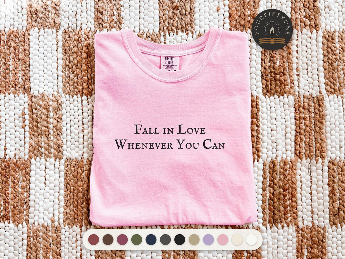 Fall in Love Whenever You Can | Practical Magic | Comfort Colors T-Shirt