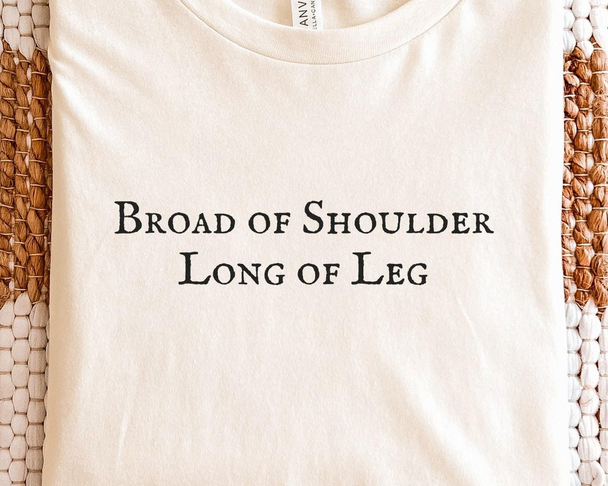 Broad of Shoulder Long of Leg | Wicker Movie | Bella Canvas T-Shirt