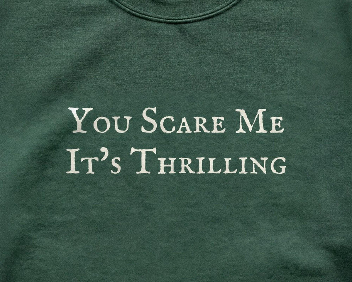 You Scare Me It's Thrilling Crewneck Sweatshirt, Thriller Reader