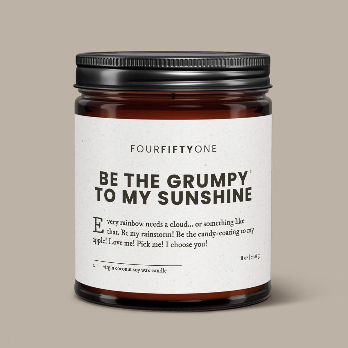 Be The Grumpy To My Sunshine - 8oz candle - Candle - FOURFIFTYONE