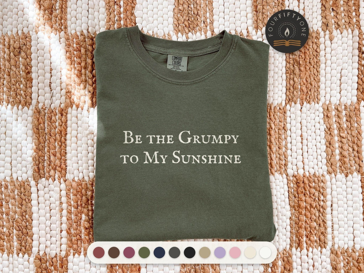 Be the Grumpy to My Sunshine Comfort Colors T-Shirt, Romance Reader Garment-Dyed Cotton - FOURFIFTYONE