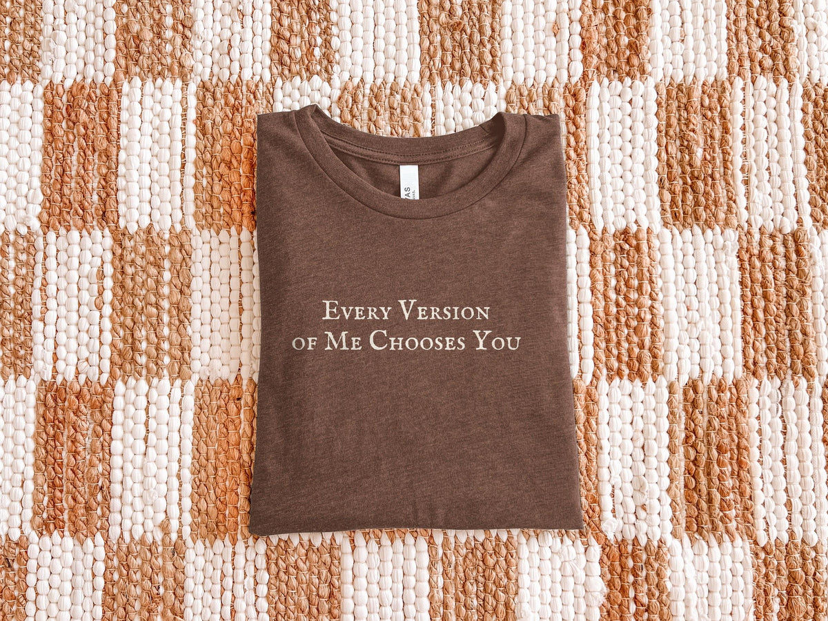 Every Version of Me Chooses You | The Summer I Turned Pretty | Bella Canvas T-Shirt