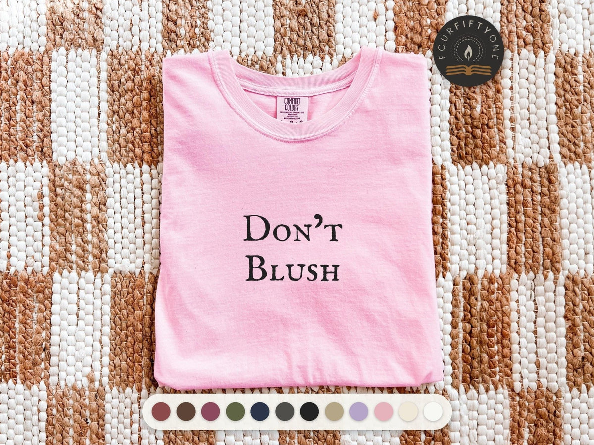 Don't Blush | Off-Campus | Comfort Colors T-Shirt, Garment-Dyed Cotton - FOURFIFTYONE