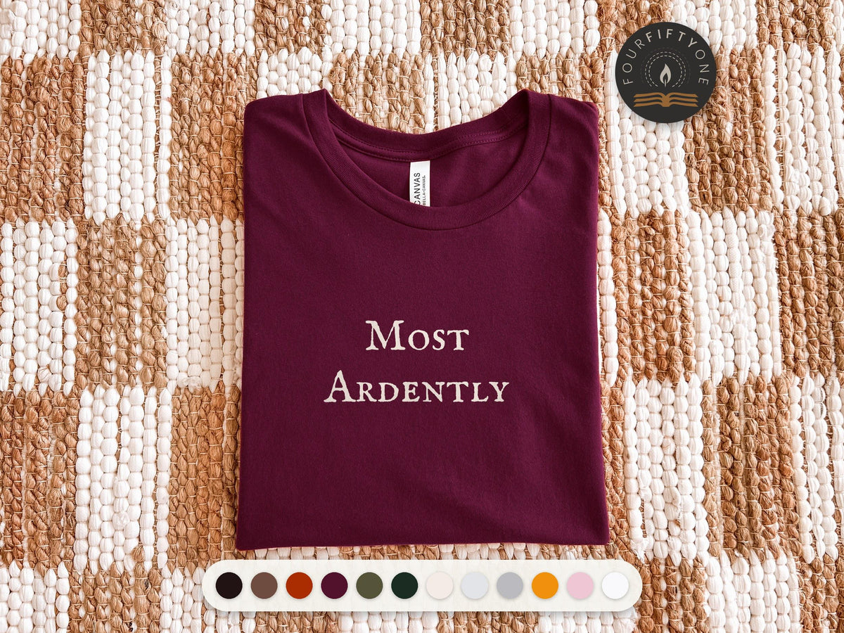 Most Ardently | Pride and Prejudice | Bella Canvas T-Shirt
