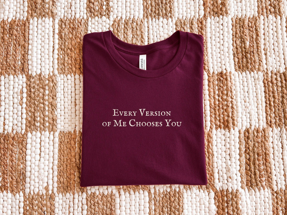 Every Version of Me Chooses You | The Summer I Turned Pretty | Bella Canvas T-Shirt