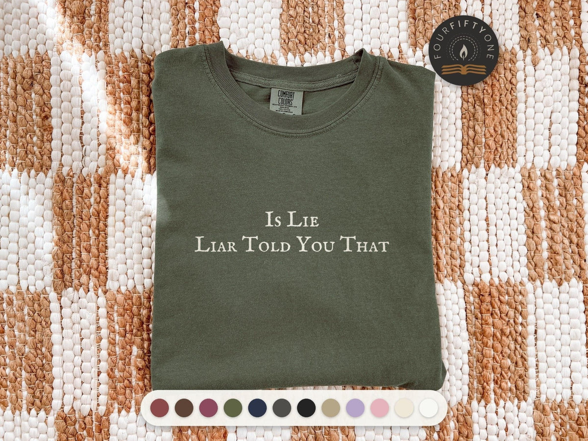 Is Lie Liar Told You That | Heated Rivalry | Comfort Colors T-Shirt, Garment-Dyed Cotton - FOURFIFTYONE