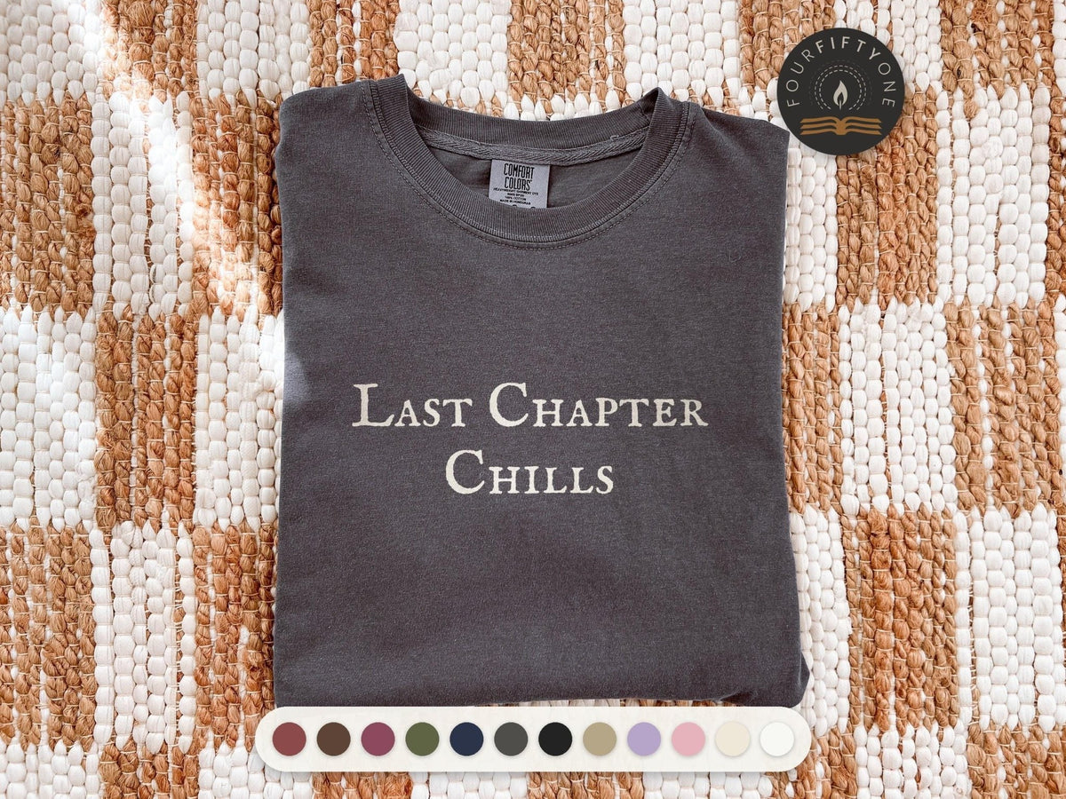 Last Chapter Chills Comfort Colors T-Shirt, Cozy Bookish Garment-Dyed Cotton - FOURFIFTYONE