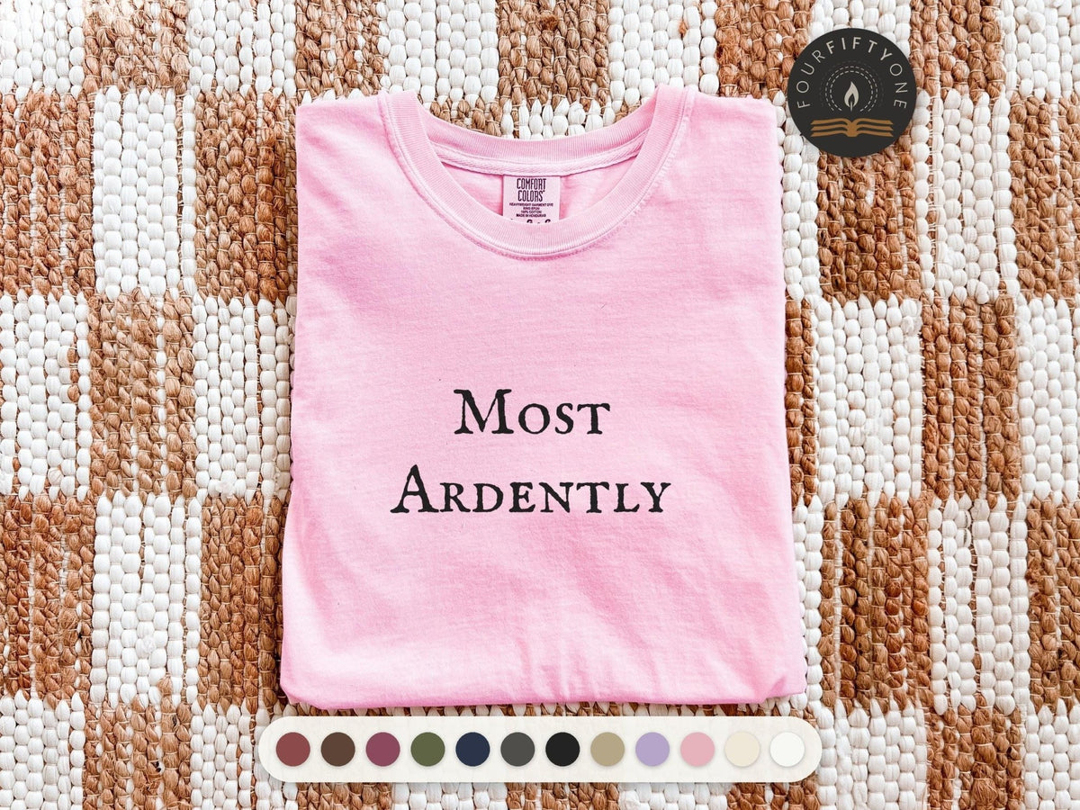 Most Ardently | Pride and Prejudice | Comfort Colors T-Shirt, Garment-Dyed Cotton - FOURFIFTYONE
