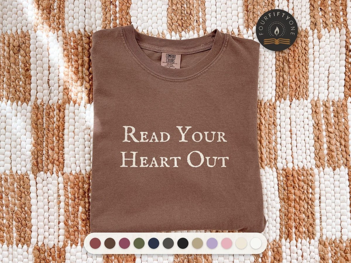 Read Your Heart Out Comfort Colors T-Shirt, Cozy Bookish Garment-Dyed Cotton - FOURFIFTYONE