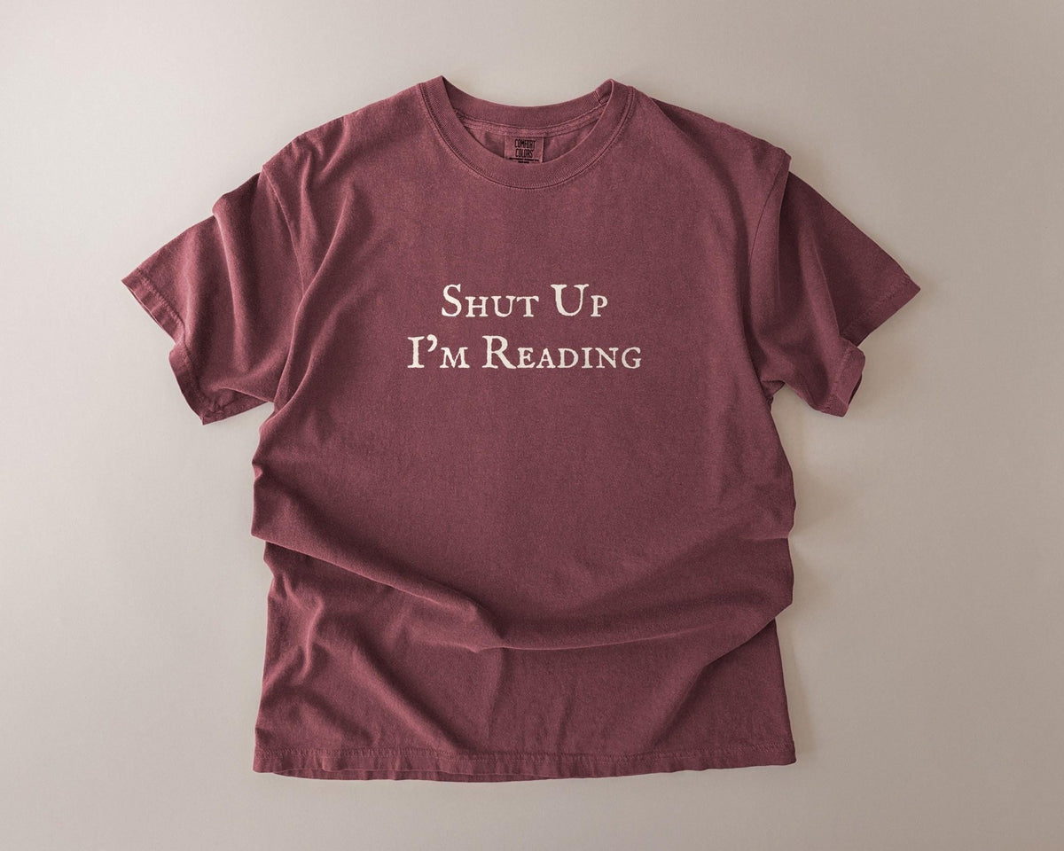 Shut Up I'm Reading Comfort Colors T-Shirt, Funny Bookish Garment-Dyed Cotton - FOURFIFTYONE