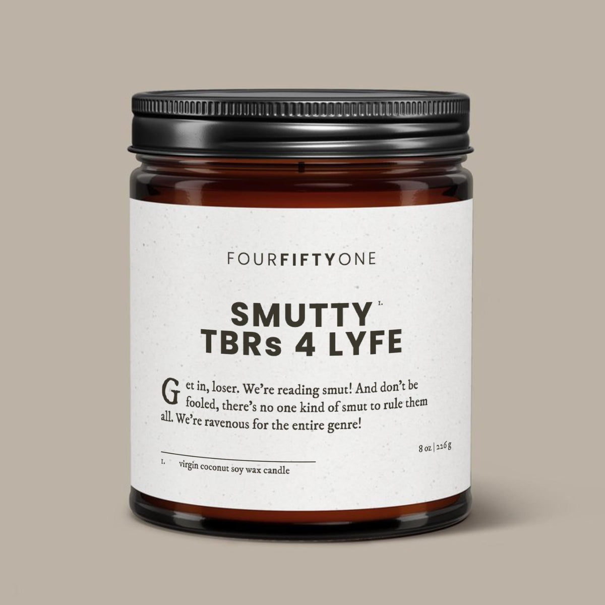 Smutty TBRs 4 Lyfe - 8oz candle - Candle - FOURFIFTYONE