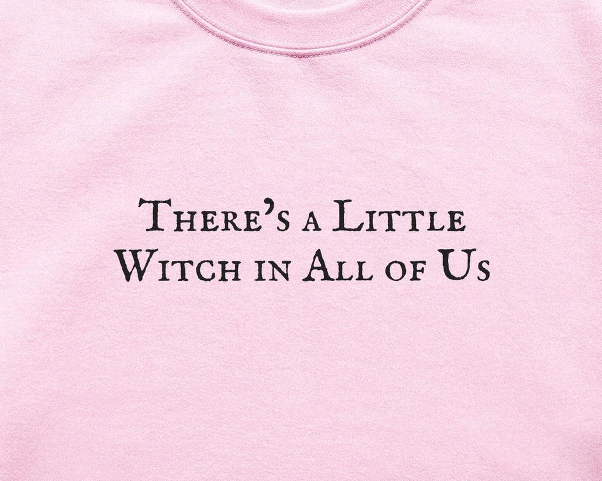 There's a Little Witch in All of Us | Practical Magic | Crewneck Sweatshirt - FOURFIFTYONE