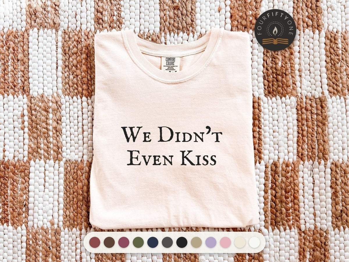 We Didn't Even Kiss | Heated Rivalry | Comfort Colors T-Shirt, Garment-Dyed Cotton - FOURFIFTYONE