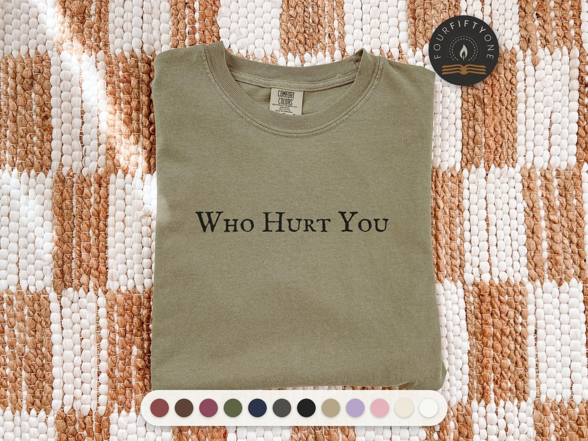 Who Hurt You Comfort Colors T-Shirt, Romance Reader Garment-Dyed Cotton - FOURFIFTYONE